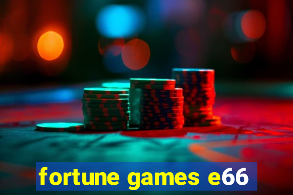 fortune games e66